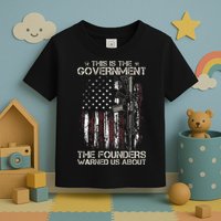 This is The Government The Founders Warned Us About Toddler T-Shirt