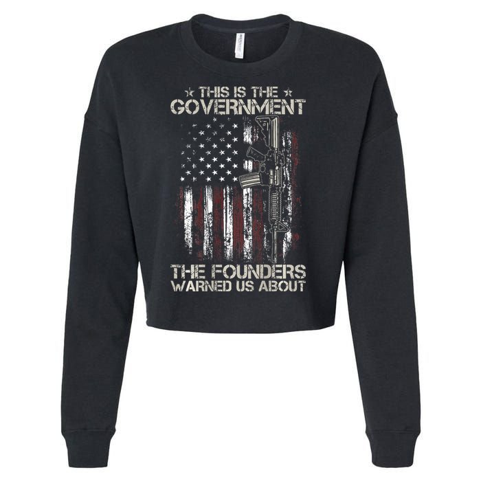 This is The Government The Founders Warned Us About Cropped Pullover Crew