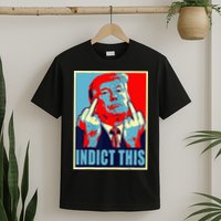 Trump Indict This T-Shirt