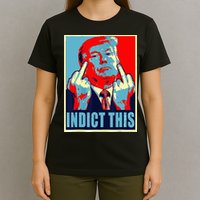 Trump Indict This T-Shirt