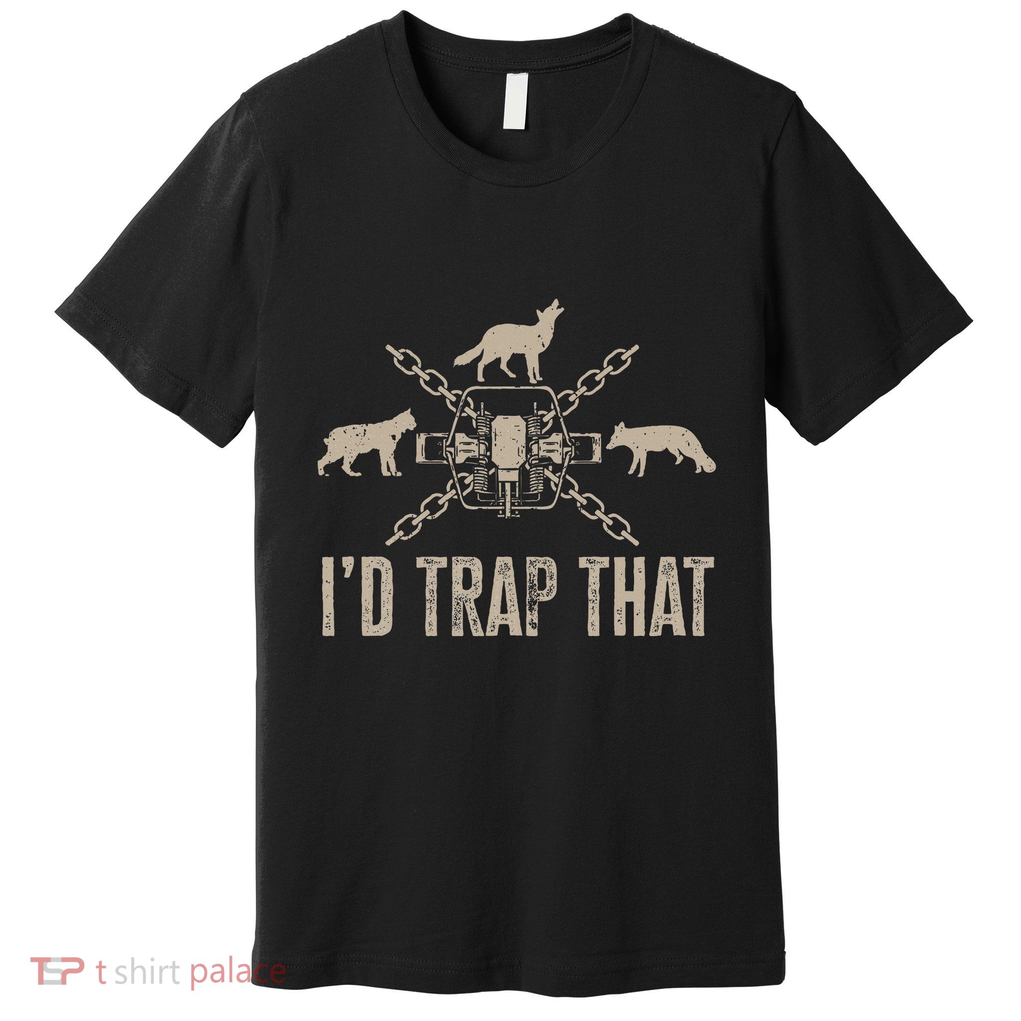 Trapping I'd Trap That Trap Hunting  Premium T-Shirt