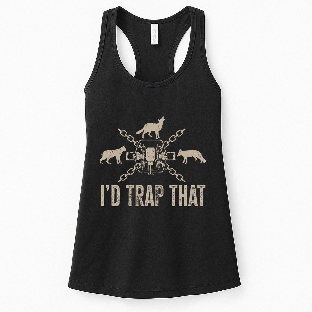 Trapping I'd Trap That Trap Hunting  Womens Tank Top