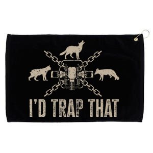 Trapping I'd Trap That Trap Hunting  Grommeted Golf Towel