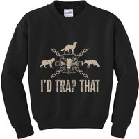Trapping I'd Trap That Trap Hunting  Kids Sweatshirt