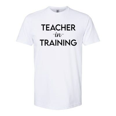 Teacher In Training Funny Gift For School Adults Education Funny Gift Softstyle® CVC T-Shirt