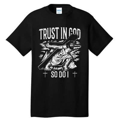 Trust In The Lord Christian Followers of Christ Tall T-Shirt