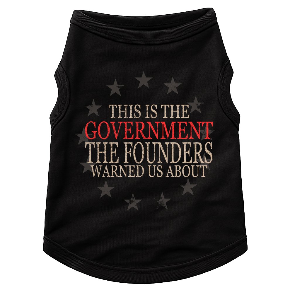 This Is The Government The Founders Warnes Us About Doggie Tank