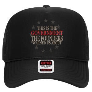 This Is The Government The Founders Warnes Us About High Crown Mesh Back Trucker Hat