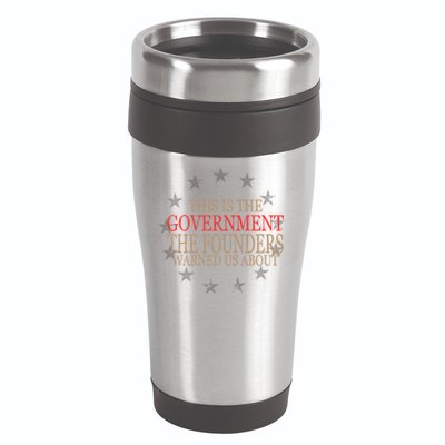 This Is The Government The Founders Warnes Us About 16oz Travel Tumbler