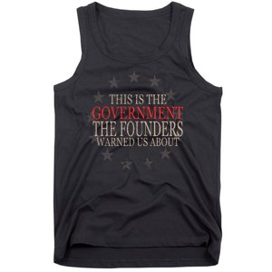 This Is The Government The Founders Warnes Us About Tank Top