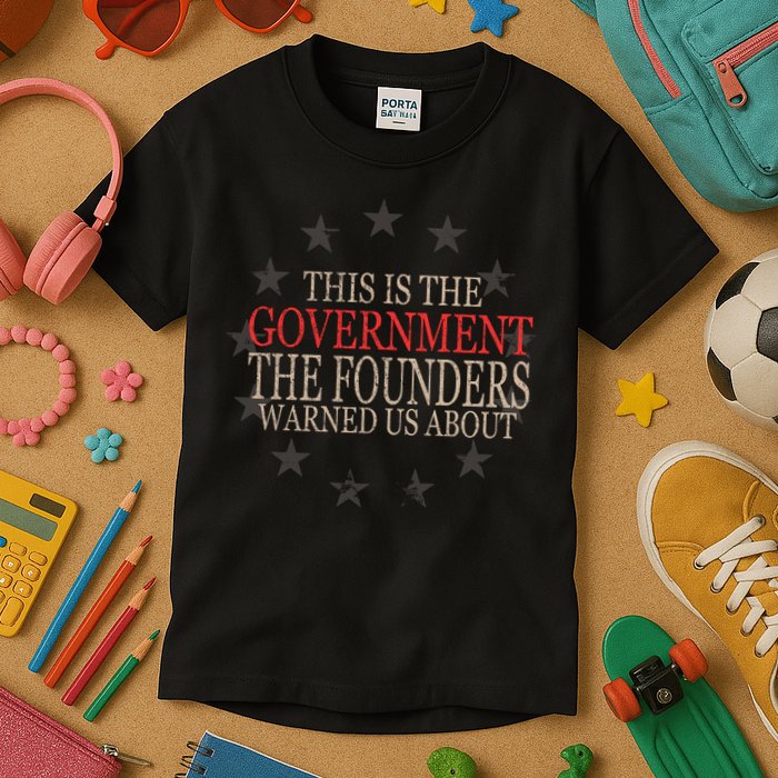 This Is The Government The Founders Warnes Us About Kids T-Shirt