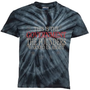 This Is The Government The Founders Warnes Us About Kids Tie-Dye T-Shirt