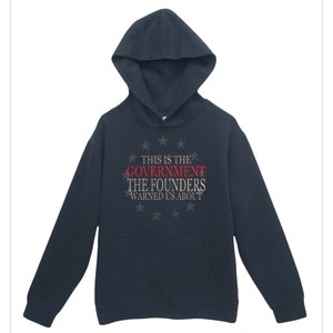 This Is The Government The Founders Warnes Us About Urban Pullover Hoodie