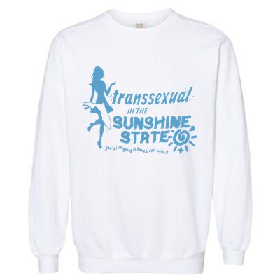 Transsexual In The Sunshine State Garment-Dyed Sweatshirt