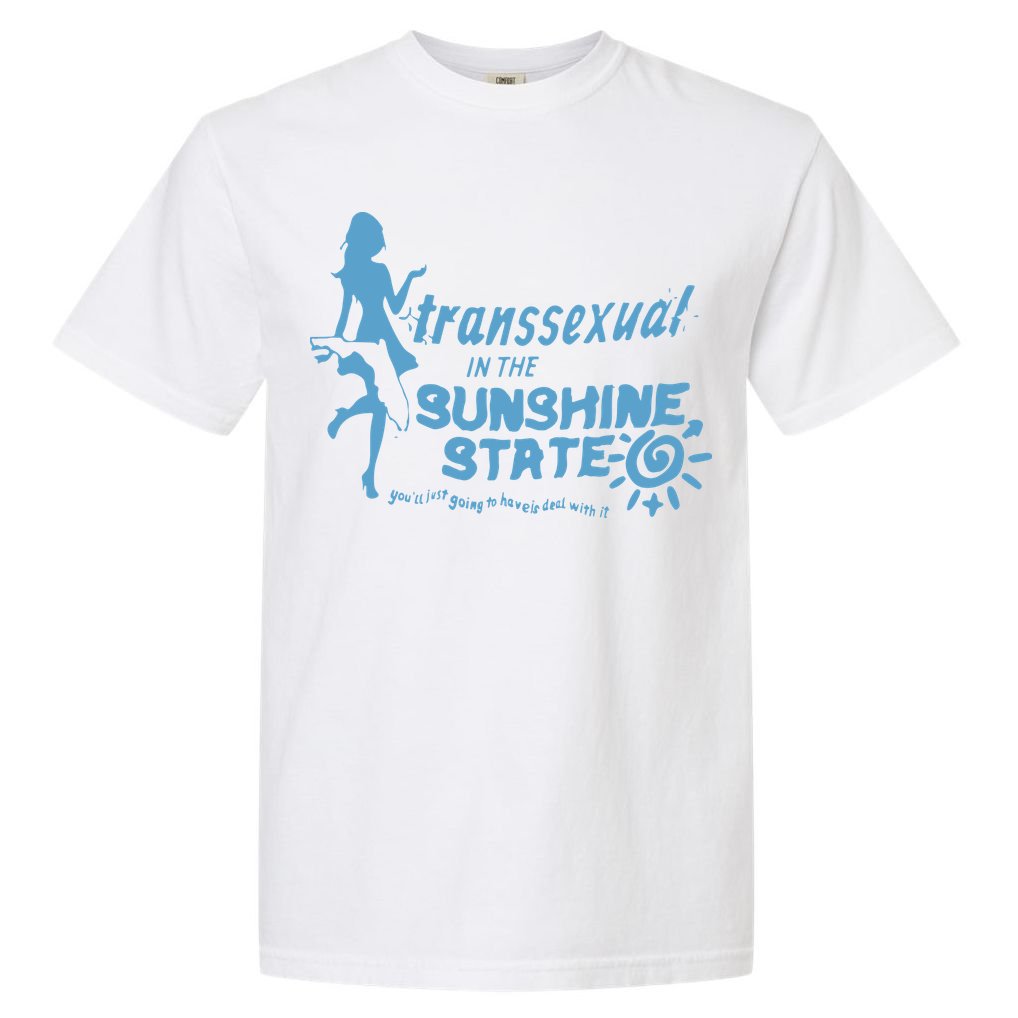 Transsexual In The Sunshine State Comfort Colors T-Shirt