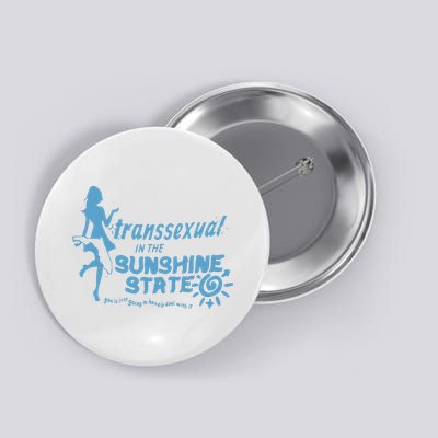 Transsexual In The Sunshine State Button