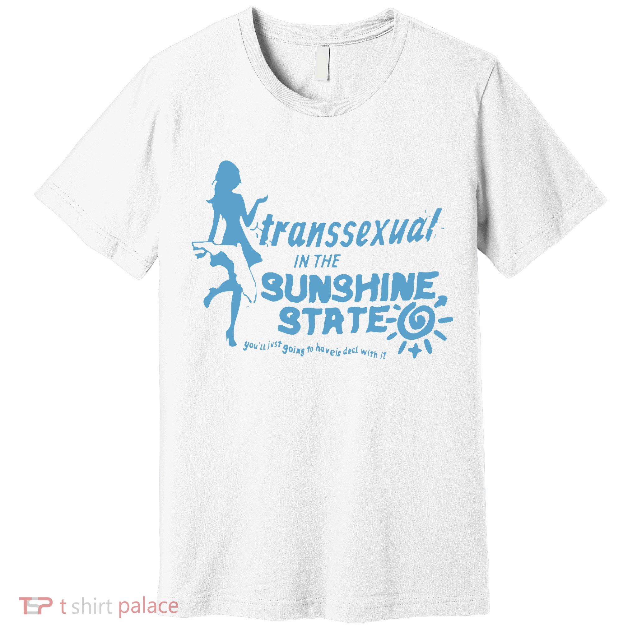 Transsexual In The Sunshine State Premium T-Shirt