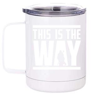 This Is The Only Way 12 oz Stainless Steel Tumbler Cup