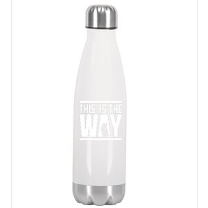 This Is The Only Way Stainless Steel Insulated Water Bottle