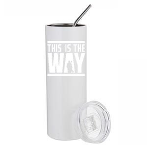 This Is The Only Way Stainless Steel Tumbler