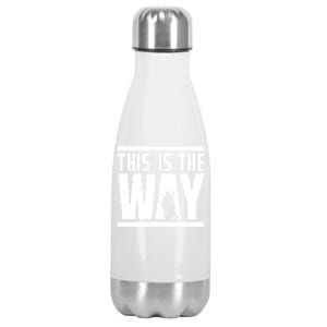 This Is The Only Way Stainless Steel Insulated Water Bottle