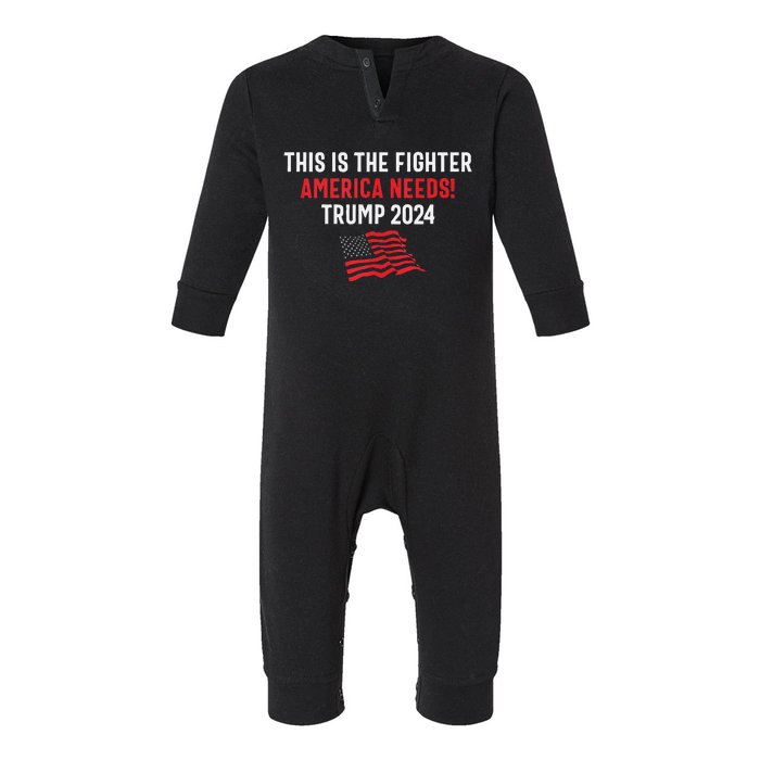 This Is The Fighter America Needs! Trump 2024 Infant Fleece One Piece