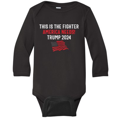 This Is The Fighter America Needs! Trump 2024 Baby Long Sleeve Bodysuit