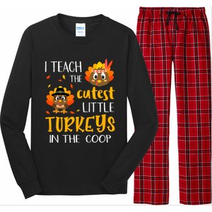 Thanksgiving I Teach The Cutest Turkeys In The Coop Long Sleeve Pajama Set