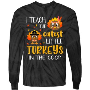 Thanksgiving I Teach The Cutest Turkeys In The Coop Tie-Dye Long Sleeve Shirt