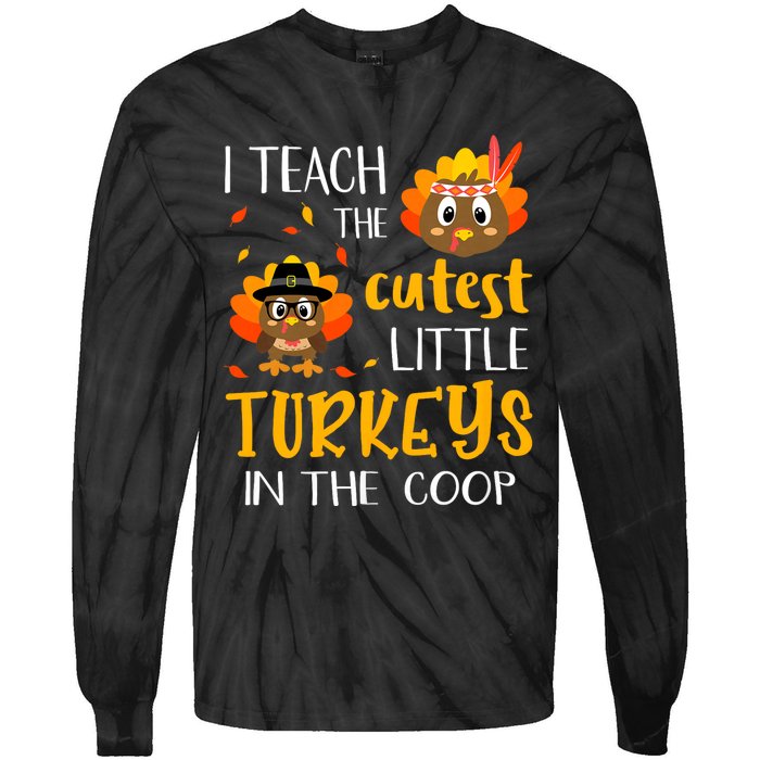 Thanksgiving I Teach The Cutest Turkeys In The Coop Tie-Dye Long Sleeve Shirt