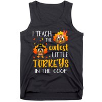 Thanksgiving I Teach The Cutest Turkeys In The Coop Tank Top