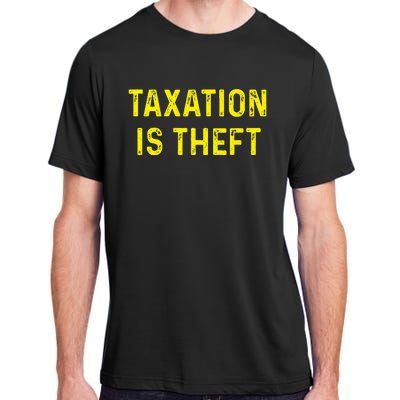 Taxation Is Theft Libertarian Voluntaryist Ancap Liberty Adult ChromaSoft Performance T-Shirt