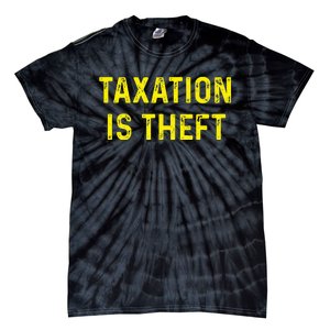 Taxation Is Theft Libertarian Voluntaryist Ancap Liberty Tie-Dye T-Shirt