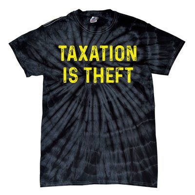 Taxation Is Theft Libertarian Voluntaryist Ancap Liberty Tie-Dye T-Shirt