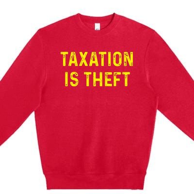 Taxation Is Theft Libertarian Voluntaryist Ancap Liberty Premium Crewneck Sweatshirt