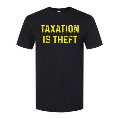 Taxation Is Theft Libertarian Voluntaryist Ancap Liberty Softstyle® CVC T-Shirt