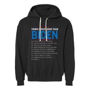 Things I Trust More Than Biden Sarcastic And Funny Joe Biden Garment-Dyed Fleece Hoodie