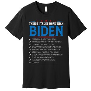 Things I Trust More Than Biden Sarcastic And Funny Joe Biden Premium T-Shirt