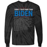 Things I Trust More Than Biden Sarcastic And Funny Joe Biden Tie-Dye Long Sleeve Shirt