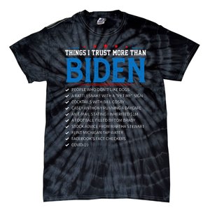 Things I Trust More Than Biden Sarcastic And Funny Joe Biden Tie-Dye T-Shirt