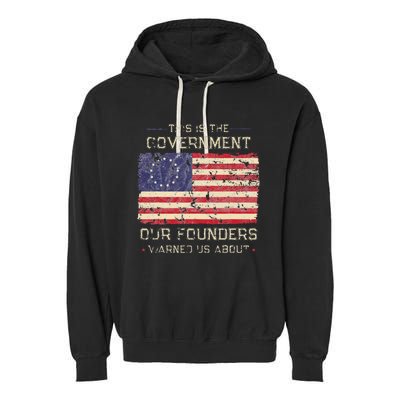 This Is The Government Our Founders Warned Us About Patriot Garment-Dyed Fleece Hoodie