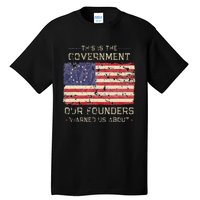 This Is The Government Our Founders Warned Us About Patriot Tall T-Shirt