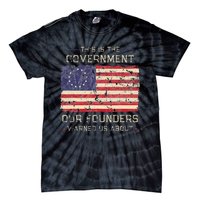 This Is The Government Our Founders Warned Us About Patriot Tie-Dye T-Shirt