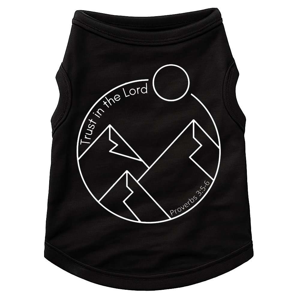 Trust In The Lord Proverbs 3:56 Doggie Tank