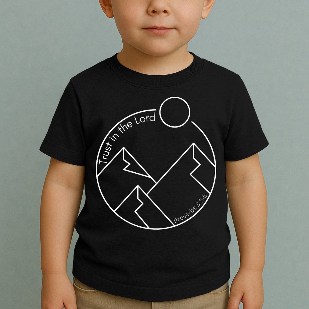 Trust In The Lord Proverbs 3:56 Toddler T-Shirt