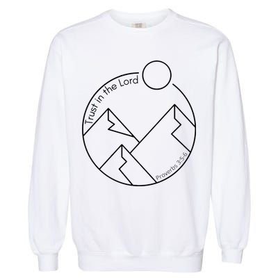 Trust In The Lord Proverbs 3:56 Garment-Dyed Sweatshirt