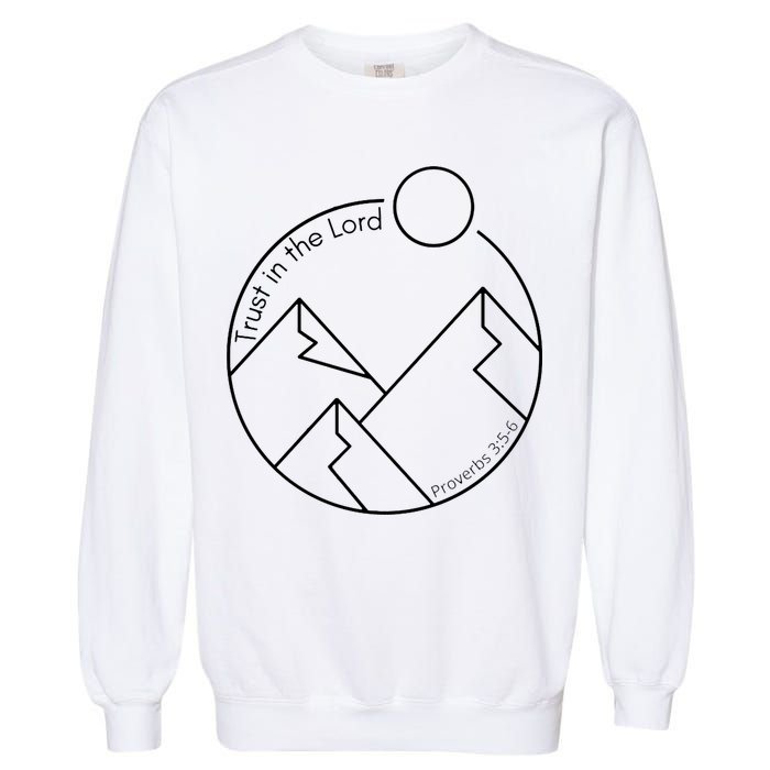 Trust In The Lord Proverbs 3:56 Garment-Dyed Sweatshirt