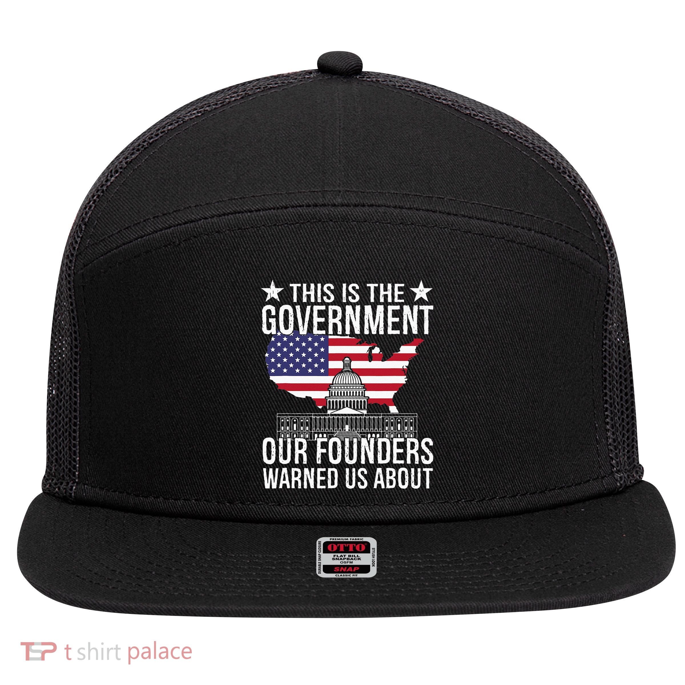 This Is The Government Our Founders Warned Us About 7 Panel Mesh Trucker Snapback Hat