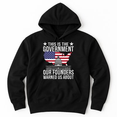 This Is The Government Our Founders Warned Us About Hoodie