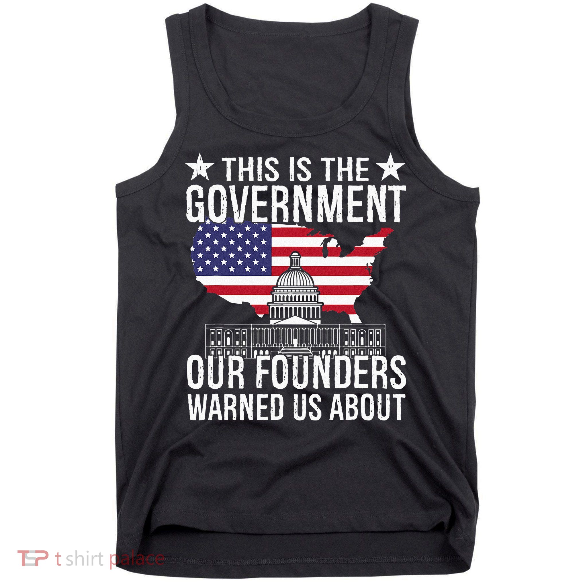 This Is The Government Our Founders Warned Us About Tank Top
